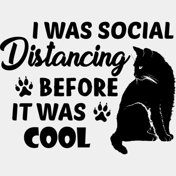 I Was Social Distancing Before It Was Cool Thumbnail