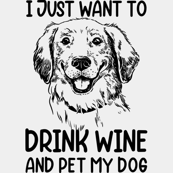 I Just Want To Drink Wine And Pet My Dog Thumbnail