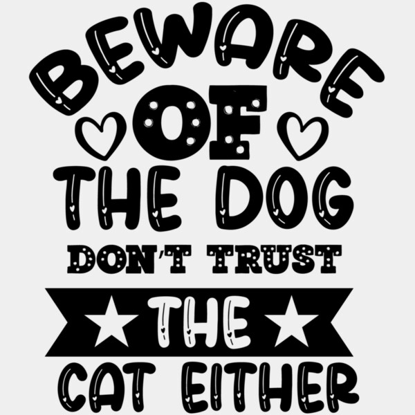 Beware Of The Dog  Don t Trust The Cat Either  Thumbnail